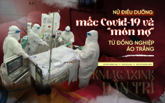 Nữ điều dưỡng mắc COVID-19 và “món nợ” từ đồng nghiệp áo trắng